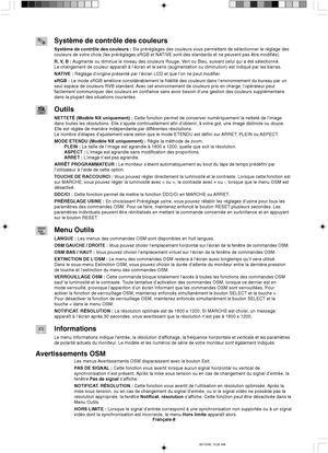 Page 66Français-8
Système de contrôle des couleurs
Système de contrôle des couleurs : Six préréglages des couleurs vous permettent de sélectionner le réglage des
couleurs de votre choix (les préréglages sRGB et NATIVE sont des standards et ne peuvent pas être modifiés).
R, V, B : Augmente ou diminue le niveau des couleurs Rouge, Vert ou Bleu, suivant celui qui a été sélectionné.
Le changement de couleur apparaît à l’écran et le sens (augmentation ou diminution) est indiqué par les barres.
NATIVE : Réglage...