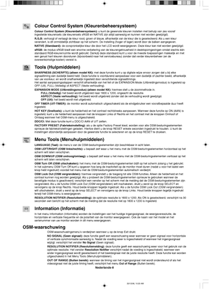 Page 86Nederlands-8
Colour Control System (Kleurenbeheersysteem)
Colour Control System (Kleurenbeheersysteem): u kunt de gewenste kleuren instellen met behulp van zes vooraf
ingestelde kleurensets (de kleurensets sRGB en NATIVE zijn altijd aanwezig en kunnen niet worden gewijzigd).
R,G,B: verhoogt of verlaagt de kleur rood, groen of blauw, afhankelijk van de kleur die is geselecteerd. Als u een kleur
verandert, is dit onmiddellijk zichtbaar op het scherm. De instelling (hoger of lager) wordt door de balken...