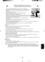 Page 99Polski
Polski-11
PRAWID¸OWE USTAWIENIE ORAZ REGULACJA MONITORA
MOGÑ ZMNIEJSZYå ZM¢CZENIE OCZU, RAMION I SZYI.
ZALECA SI¢ STOSOWANIE DO PONI˚SZYCH WSKAZÓWEK:
•Po w∏àczeniu zaleca si´ pozostawiç monitor na 20 minut w celu nagrzania si´.
•Nale˝y tak ustawiç wysokoÊç monitora, aby górna cz´Êç ekranu znajdowa∏a si´ troch´
poni˝ej linii wzroku. Oczy powinny byç skierowane lekko w dó∏ podczas patrzenia w
Êrodek ekranu.
•Monitor nale˝y umieÊciç nie bli˝ej ni˝ 40 cm i nie dalej ni˝ 70 cm od oczu.
Optymalna...