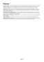Page 13English-12
Features
Reduced Footprint: Provides the ideal solution for environments requiring superior image quality but with size and weight
limitations. The small footprint and low weight allow it to be moved or transported easily from one location to another.
No-touch Auto Adjust: No-touch Auto Adjust automatically adjusts the monitor to optimal settings upon initial setup.
Plug and Play: The Microsoft solution with the Windows operating system facilitates setup and installation by allowing the...