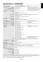 Page 14English
English-13
Specifications - LCD22WMGX
Monitor Specifications AccuSync LCD22WMGX Monitor Notes
LCD Module Diagonal: 55.9 cm/22 inches Active matrix; thin film transistor (TFT)
Viewable Image Size: 55.9 cm/22 inches liquid crystal display (LCD); 0.282 mm dot
Native Resolution (Pixel Count): 1680 x 1050 pitch; 300 cd/m
2 white luminance, 1000:1
contrast ratio, typical, response time: 5 ms.
Input Signal PC INPUT:
Video: Analog Input: 0.7 Vp-p/75 Ohms
Digital Input: DVI
Sync: Separate sync. TLT Level...