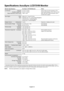 Page 13English-12
Specifications AccuSync LCD72VM Monitor
Monitor Specifications AccuSync LCD72VM Monitor Notes
LCD Module Diagonal: 43 cm/17 inches Active matrix; thin film transistor (TFT)
Viewable Image Size: 43 cm/17 inches liquid crystal display (LCD); 0.264 mm dot
Native Resolution (Pixel Count): 1280 x 1024 pitch; 250 cd/m
2 white luminance, 450:1
contrast ratio, typical.
Input Signal Video: ANALOG 0.7 Vp-p/75 Ohms
Sync:Separate sync.TTL Level (Positive/Negative)
Horizontal sync. Positive/Negative...