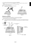 Page 9English
English-7
Figure M.4 Figure M.5
5. Lift up the stand to unlatch the upper hooks and remove the stand (Figure M.4).
6. Remove the 2 screws on the top of the monitor (Figure M.5). The monitor is now ready for mounting in an alternate
manner.
7. Connect the cables and place the connector cover on the back of the monitor.
8. Reverse this process to re-attach stand.
NOTE:Use only VESA-compatible alternative mounting method.
Handle with care when removing stand.
Flexible Arm Installation
This LCD...