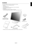 Page 7
English
English-5
Contents
Your new NEC MultiSync LCD monitor box* should contain the following:
• MultiSync LCD monitor with tilt/height adjust stand
• Power Cord
• Cable management cover
• Video Signal Cable (15-pin mini D-SUB male to 15-pin mini D-SUB male)
• Video Signal Cable (DVI-D to DVI-D)
• Setup Manual
• CD ROM (includes complete User’s Manual in PDF format).To see the User’s Manual, Acrobat Reader 4.0 or higher must be installed on your PC.
Power Cord
(Type of power cord included will depend...