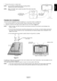 Page 11
English
English-9
7. Reverse this process to re-attach stand.
NOTE:Use only VESA-compatible alternative mounting method.
Handle with care when removing stand.
NOTE: Match “TOP SIDE” mark on stand to top side of the monitor head when
re-attaching stand.
Flexible Arm Installation
This LCD monitor is designed for use with a flexible arm. To mount the monitor to a flexible arm:
1. Follow the instructions on how Remove Monitor Stand for Mounting to remo\
ve the stand.
2. Using the 4 screws from the stand...