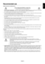 Page 5
English
English-3
Recommended use
Safety Precautions and MaintenanceFOR OPTIMUM PERFORMANCE, PLEASE NOTE
THE FOLLOWING WHEN SETTING UP AND USING THE MULTISYNC LCD COLOUR MONITOR:
• DO NOT OPEN THE MONITOR.  There are no user serviceable parts inside and opening or removing cover\
s may expose
you to dangerous shock hazards or other risks. Refer all servicing to qu\
alified service personnel.
• Do not spill any liquids into the cabinet or use your monitor near water\
.
• Do not insert objects of any kind...