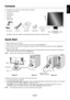 Page 4English
English-3
Contents
Your new NEC LCD monitor box* should contain the following:
•LCD monitor with tilt base
•Power Cord
•User’s Manual
•CD-ROM
•Base Stand
•Cable Holder
Quick Start
To attach the Base to the LCD Stand:
1. Insert the front of the LCD stand into the holes in the front of the Base (Figure S.1).
2. Attach the Base to the Stand. The locking tab on the Base should fit into the hole on the back of the Stand (Figure S.1).
To attach the Cable Holder:
1. Attach the Cable Holder on to the...