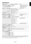 Page 12English
English-11
Specifications
Monitor Specifications MultiSync LCD195WXM Monitor Notes
LCD Module Diagonal: 48 cm/19 inches Active matrix; thin film transistor (TFT)
Viewable Image Size: 48 cm/19 inches liquid crystal display (LCD); 0.284 mm dot
Native Resolution (Pixel Count): 1440 x 900 pitch; 300 cd/m
2 white luminance,
1000:1 contrast ratio, typical;
response time: 5 ms.
Input Signal PC INPUT: Video: ANALOG 0.7 Vp-p/75 Ohms Digital Input: DVI-D
Sync: Separate sync.TTL Level (Positive/Negative)...