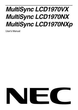 Page 1MultiSync LCD1970VX
MultiSync LCD1970NX
MultiSync LCD1970NXp
User’s Manual
 