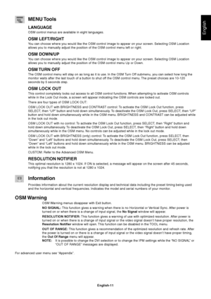 Page 13English
English-11
MENU Tools
LANGUAGE
OSM control menus are available in eight languages.
OSM LEFT/RIGHT
You can choose where you would like the OSM control image to appear on your screen. Selecting OSM Location
allows you to manually adjust the position of the OSM control menu left or right.
OSM DOWN/UP
You can choose where you would like the OSM control image to appear on your screen. Selecting OSM Location
allows you to manually adjust the position of the OSM control menu Up or Down.
OSM TURN  OFF...