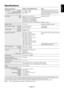 Page 15English
English-13
Specifications
Monitor Specifications MultiSync LCD2070WNX Monitor Notes
LCD Module Diagonal: 51.1 cm/20.1 inches Active matrix; thin film transistor (TFT)
Viewable Image Size: 51.1 cm/20.1 inches liquid crystal display (LCD); 0.258 mm dot
Native Resolution (Pixel Count): 1680 x 1050 pitch; 300 cd/m
2 white luminance; 800:1
contrast ratio, typical.
Input SignalVideo:ANALOG 0.7 Vp-p/75 Ohms Digital Input: DVI-D
Sync:Separate sync.TTL Level Positive/Negative
Horizontal sync....