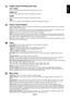 Page 11English
English-9
Image Controls (Analog input only)
LEFT / RIGHT
Controls Horizontal Image Position within the display area of the LCD.
DOWN / UP
Controls Vertical Image Position within the display area of the LCD.
H.SIZE
Adjusts the horizontal size by increasing or decreasing this setting.
FINE
Improves focus, clarity and image stability by increasing or decreasing this setting.
Colour Control System
Colour Control System: Six colour presets select the desired colour setting (sRGB and NATIVE colour...