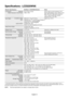 Page 15English-14
Specifications - LCD225WNX
Monitor Specifications MultiSync LCD225WNX Monitor Notes
LCD Module Diagonal: 55.9 cm/22.0 inches Active matrix; thin film transistor (TFT)
Native Resolution (Pixel Count): 1680 x 1050 liquid crystal display (LCD); 0.282 mm dot
pitch; 300 cd/m
2 (Typ) white luminance,
1000:1 (Typ) contrast ratio, typical;
response time: 5 ms (Typ).
Input Signal PC INPUT: Video: ANALOG 0.7 Vp-p/75 Ohms Digital Input: DVI-D
Sync: Separate sync.TTL Level (Positive/Negative)
Horizontal...