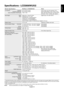 Page 17English-15
English
Specifications - LCD2690WUXi2
Monitor Specifications MultiSync LCD2690WUXi2 Notes
LCD Module Diagonal: 64.9 cm/25.5 inches Active matrix; thin film transistor (TFT)
Viewable Image Size: 64.9 cm/25.5 inches liquid crystal display (LCD); 0.287 mm dot
Native Resolution (Pixel Count): 1920 x 1200 pitch; 320 cd/m
2 (250 cd/m2*3 portrait) white
luminence; 1000:1 contrast ratio, typical.
Input Signal Video: ANALOG 0.7 Vp-p/75 Ohms Digital Input: DVI (with HDCP)
Sync: Separate sync.TTL Level...