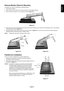 Page 9English
English-7
Figure S.1
4. Place one hand around the base and one hand on the Quick Release Lever. Move the Quick Release Lever in the direction
indicated by the arrows (Figure S.2).
5. Lift up the bottom of the stand to unhook it from the monitor (Figure S.3). The monitor can now be mounted using and
alternate method. Reverse process to reattach stand.
NOTE:Handle with care when removing monitor stand.
Figure S.2
Flexible Arm Installation
This LCD monitor is designed for use with a flexible arm.
1....