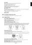 Page 13English
English-11
ECO MODE
Decreases the amount of power consumed by reducing the brightness level.
OFF: Set brightness variable range from 0% to 100%.
1: Set brightness variable range from 0% to 75%.
2: Set brightness variable range from 0% to 50%.
CUSTOM: Decreases the brightness level as determined by the user.
Refer to the Advanced OSD menu for custom setting instructions.
AUTO BRIGHTNESS
OFF: No function.
ON: Adjusts the brightness automatically, by detecting the brightness level of your...