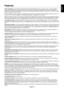 Page 17English
English-15
Features
Ambix Technology: Dual input technology allowing both analog and digital inputs off of one connector (DVI-I) as well as additional
legacy analog support off of a traditional 15-pin mini D-SUB connector. Provides traditional MultiSync technology compatibility for
analog as well as TMDS-based (Transition Minimized Differential Signalling) digital compatibility for digital inputs. TMDS-based digital
interfaces include DVI-D, DFP and P&D.
DVI-I: The integrated interface ratified...