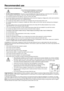 Page 26
English-24
Recommended use
Safety Precautions and MaintenanceFOR OPTIMUM PERFORMANCE, PLEASE NOTETHE FOLLOWING WHEN SETTING UP AND  USING THE LCD COLOR MONITOR:
•  DO NOT OPEN THE MONITOR.  There are no user serviceable parts inside and opening or removing cover\
s may expose 
you to dangerous shock hazards or other risks. Refer all servicing to qu\
ali ed service personnel.
 Do not spill any liquids into the cabinet or use your monitor near water\
.
 Do not insert objects of any kind into the cabinet...