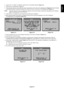 Page 39
English-37
English
6.  Using “LEFT” or “RIGHT” of Display B, select COPY in the MODE selection (Figure C.4).
7.   Select the PICTURE MODE of Display B. 
8.   The procedure will ask for the USB color sensor to be placed on the cent\
er of the display panel ( Figure C.5). Tilt the display 
panel approximately 5 backward and place the USB color sensor in the\
 center of the display panel ( Figure C.1). 
NOTE:   Place the USB color sensor  at against the display to avoid external light contamination.  Do...