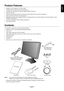 Page 5
English-3
English
Product Features
 DisplayPort, which supports 10-bit color depth.
 5-setting, easy-to-switch picture mode (see page 11).
 Accurate color reproduction for high-end graphic design (see page 11).\
 Quick warmup time.
 Picture-in-picture/picture-by-picture dual-screen mode includes real-tim\
e preview (see page 21).
 USB hub with two upstream ports (see page 12).
 MultiPro ler extends color management feature, including automatic ICC pro le updates (ICC pro le Emulation, Printer...