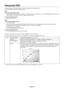 Page 18
English-16
Advanced OSD
If you need detailed information about the controls, please use the adva\
nced menu.
There are 2 ways to access the advanced menu.
Way 1:

 Press the Menu button to access OSD menu. Use the front buttons to move \
the cursor to the ADVANCED SETTING in Color control systems. Press INPUT button to appear advanced menu.

 Press the EXIT button.
Way 2:

 Turn off the monitor.
 Turn on the monitor by pushing the “POWER” and “INPUT/SELECT”\
 button at the same time for at least one...