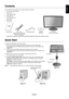 Page 5English
English-3
Contents
Your new NEC LCD monitor box* should contain the following:
•LCD monitor with tilt base
•Power Cord
•Video Signal Cable
•Setup Manual
•CD-ROM (only EU)
•Base Stand
•Stand Neck
Quick Start
To attach the Neck/Base to the LCD monitor.
1. Insert the front of the Stand neck into the holes in the front of Base stand.
The snapping tabs on the Base stand should fit into the hole on the Stand neck
(Figure S.1).
2. Insert the front of the Stand neck into the holes in the LCD monitor.
The...