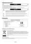 Page 4English-2
Declaration
Declaration of the Manufacturer
We hereby certify that the colour monitor MULTEOS
M40 (L406T3)/MULTEOS M46 (L466T4) is in
compliance with
Council Directive 73/23/EEC:
– EN 60950-1
Council Directive 89/336/EEC:
– EN 55022
– EN 61000-3-2
– EN 61000-3-3
– EN 55024and marked with
NEC Display Solutions, Ltd.
4-13-23, Shibaura,
Minato-Ku
Tokyo 108-0023, Japan
Important Information
TO PREVENT FIRE OR SHOCK HAZARDS, DO NOT EXPOSE THIS UNIT TO RAIN OR MOISTURE. ALSO, DO NOT
USE THIS UNIT’S...