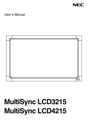 Page 1User’s Manual
MultiSync LCD3215
MultiSync LCD4215
 