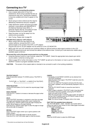 Page 22English-20
Connecting to a TV*
Precautions when connecting the antenna
•Use a coaxial cable which is free from
interference. Avoid using a parallel flat wire as
interference may occur, causing the reception
to become unstable and noise to appear on the
screen.
•Avoid using an indoor antenna as this may be
affected by interference and poor reception.
•Cable distribution system should be grounded
(earthed) in accordance with ANSI/NFPA 70,
the National Electrical Code (NEC), in
particular Section 820.93,...