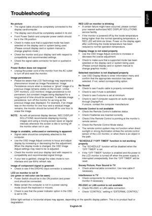 Page 37
English-35
EnglishNo picture
• The signal cable should be completely connected to thedisplay card/computer.
• The display card should be completely seated in its slot.
• Front Power Switch and computer power switch should be in the ON position.
• Check to make sure that a supported mode has been selected on the display card or system being used.
(Please consult display card or system manual to
change graphics mode.)
• Check the monitor and your display card with respect to compatibility and recommended...