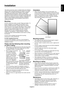 Page 7
English-5
EnglishThis device cannot be used or installed without the TabletopStand or other mounting accessory for support. For properinstallation it is strongly recommended to use a trained,NEC authorized service person. Failure to follow NECstandard mounting procedures could result in damage to theequipment or injury to the user or installer. Product warrantydoes not cover damage caused by improper installation.Failure to follow these recommendations could result invoiding the warranty.
Mounting
DO...