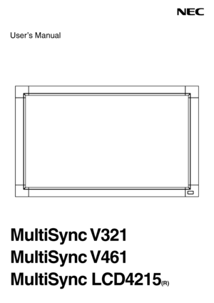 Page 1User’s Manual
MultiSync V321
MultiSync V461
MultiSync LCD4215
(R)
 