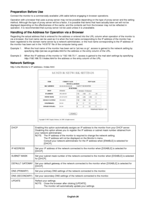 Page 28English-26
Preparation Before Use
Connect the monitor to a commercially available LAN cable before engaging in browser operations.
Operation with a browser that uses a proxy server may not be possible depending on the type of proxy server and the setting
method. Although the type of proxy server will be a factor, it is possible that items that have actually been set will not be
displayed depending on the effectiveness of the cache, and the contents set from the browser may not be reflected in
operation....