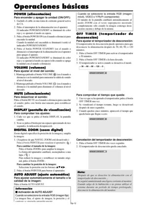 Page 107Sp-12
Operaciones básicas
OFF TIMER (temporizador de
desconexión)
Para ajustar el temporizador de desconexión:
El temporizador de desconexión puede ajustarse para que
desconecte la alimentación después de 30, 60, 90, o 120
minutos.
1. Pulse el botón OFF TIMER para activar el temporizador
a 30 minutos.
2. Pulse el botón OFF TIMER a la hora deseada.
3. El temporizador se activa cuando se desactiva el menú.
→ 30 → 60 → 90 → 120 → 0
APAGAR CONTADOR   30
Para comprobar el tiempo que queda:
1. Una vez que se...