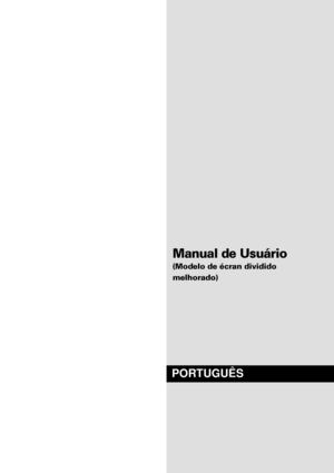 Page 143Manual de Usuário
(Modelo de écran dividido
melhorado)
PORTUGUÊS
 