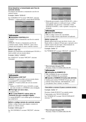 Page 173Po-31
Ativar/desativar a transmissão sem fios do
controle remoto
Esta função ativa/desativa a transmissão sem fios do
controle remoto.
Exemplo: Definir “DESLIG.”
Em “CONTROLO IV”no menu “OPÇÃO3”, selecione
“DESLIG.”, e depois pressione o botão MENU/ENTER.
SEL. ADJ. VOLTAR
OPÇÃO3 3 / 4
      PÁG. ANT.
TEMPORIZADOR
MODO LIGADO
CONTROL BLOQ.
CONTROLO IV
LOOP OUT 
ID CONTROLO
NÚMERO ID
VÍDEO-WALL
      PÁG. SEG.:   DESLIG. 
:   DESLIG. 
:   DESLIG.
:   TDS
:   TDS
EXIT
Informação
 Definições CONTROLO IV...