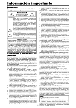 Page 97Sp-2
Precauciones
Rogamos que lea este manual atentamente antes de utilizar el Monitor de
Plasma y que lo guarde en un lugar seguro para futuras consultas.
  PRECAUTION..
RIESGO DE DESCARGA
ELÉCTRICA NO ABRIR
 PRECAUCIÓN:
CON EL OBJETO DE DISMINUIR EL RIESGO DE
DESCARGAS ELÉCTRI-CAS, ROGAMOS NO
QUITAR LA TAPA.
DENTRO DE LA UNIDAD NO HAY PIEZAS QUE
PUEDAN SER REPA-RADAS POR EL USUARIO.
REMITIR LA ASISTENCIA TÉCNICA SÓLO A PER-
SONAL TÉCNICO CUALIFICADO.
Este símbolo advierte al usuario que la tensión sin...