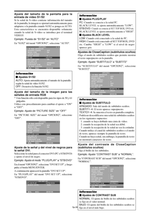 Page 123Sp-28
Ajuste del tamaño de la imagen para las
señales de entrada RGB
* Esta función sólo está disponible para los tipos de 50 y 61
pulgadas.
Utilice este procedimiento para cambiar el ajuste a “ON”
u “OFF”.
Ejemplo: Ajuste  de “PICTURE SIZE” en “OFF”
En “PICTURE SIZE” del menú “OPCION2”, seleccione
“OFF”.
SEL. ADJ. RETURN
OPCION 2 2 / 4
      PAG. ANTERIOR
AHORRO ENERG
MODE CINE
LARGA DURAC.
NIVEL GRISES
S1/S2
PICTURE SIZE
DVI SET UP 
SUBTITULO
CONTRAST SUB
      PAG. SIGUIEN.:   OFF 
:   ON 
:   3
:...