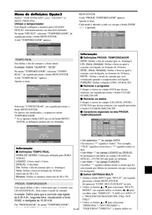 Page 171Po-29
Menu de definições Opção3
Definir “OSM AVANÇADO” para “LIGADO” no
MENU PRINCIPAL.
Utilizar o temporizador
Esta função configura o monitor para LIGADO/
DESLIG. Automaticamente em uma hora definida.
No menu “OPÇÃO3”, selecione “TEMPORIZADOR”, de
seguida pressione o botão MENU/ENTER.
A tela “TEMPORIZADOR” aparece.
SEL. VOLTAR
TEMPORIZADOR
TEMPO REAL
PROGRAMAR
MULTI REPEAT:   DESLIG.
:   DESLIG.
EXIT
MENU/ENTEROK
TEMPO REAL
Isto define o dia da semana e a hora atuais.
Exemplo: Definir “QUARTA”,...