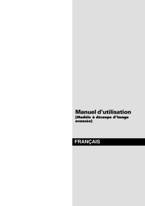 Page 49FRANÇAIS
Manuel d’utilisation
(Modèle à découpe d’image
avancée)
 