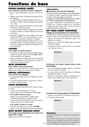 Page 60Fr-12
POWER (MARCHE/ARRÊT)
Pour mettre en marche et arrêter l’appareil :
1. Relier le câble d’alimentation à une prise active du sec-
teur.
2. Appuyer sur la touche d’alimentation électrique (Power)
(de l’appareil).
Le voyant POWER/STANDBY (MARCHE/VEILLE) sur
le moniteur s’allume en rouge pour indiquer que ce dernier
est en veille.
3. Appuyer sur la touche POWER ON (de la télécommande)
pour mettre le moniteur en marche.
Le voyant POWER/STANDBY (MARCHE/VEILLE) sur
le moniteur s’allume en vert pour...