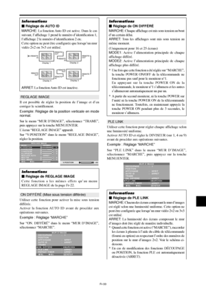 Page 81Fr-33
REGLAGE IMAGE
Il est possible de régler la position de l’image et d’en
corriger le scintillement.
Exemple: Réglage de la position verticale en mode
normal.
Sur le menu “MUR D’IMAGE”, sélectionnez “TRAME”,
puis appuyez sur la touche MENU/ENTER.
L’écran “REGLAGE IMAGE” apparaît.
Sur “V-POSITION” dans le menu “REGLAGE IMAGE”,
réglez la position.
SEL. ADJ. RETOUR
REGLAGE IMAGE
MODE
V-POSITION
H-POSITION
V-HAUTEUR
H-LARGEUR
RÉGLAGE AUTO
RÉG FIN
RÉG. IMAGE:   NORMAL
:   ARRET: ±
0
: ±
0
:   0
:   0 
:...