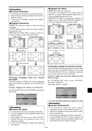 Page 83Fr-35
Informations
 Fonction ZOOM NAVIG
* Cette fonction ne marche pas en mode d’écran multi.
* Cette fonction ne marche pas lorsque la fonction GEL
IMAGE est active.
* Le fait d’avoir un affichage à double écran annulera
cette fonction.
 Réglages ZOOM NAVIG
ARRET: Ne montre pas l’image en entier sur l’écran
secondaire.
CT A  CT: Montre l’image en entier sur l’écran secondaire
en mode côte à côte.
BAS GCH~HT GCH: Montre l’image en entier sur
l’écran secondaire en mode image dans l’image.
 Réglages GEL...