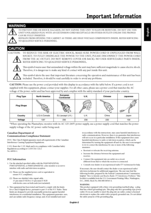 Page 5English
English-2
WARNING
TO PREVENT FIRE OR SHOCK HAZARDS, DO NOT EXPOSE THIS UNIT TO RAIN OR MOISTURE. DO NOT USE THIS 
UNIT’S POLARIZED PLUG WITH AN EXTENSION CORD RECEPTACLE OR OTHER OUTLETS UNLESS THE PRONGS 
CAN BE FULLY INSERTED.
REFRAIN FROM OPENING THE CABINET AS THERE ARE HIGH VOLTAGE COMPONENTS INSIDE. REFER SERVICING 
TO QUALIFIED SERVICE PERSONNEL.
CAUTION
CAUTION:  TO REDUCE THE RISK OF ELECTRIC SHOCK, MAKE SURE POWER CORD IS UNPLUGGED FROM WALL 
SOCKET. TO FULLY DISENGAGE THE POWER TO THE...