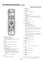 Page 14English-11
Part Names and Functions - continued
 1)  POWER ON/STANDBY
Switches the power on/standby. 
*If the Power Indicator on the display is not glowing, 
then no controls will work.
 2)  VIDEO
Switches the input signal to the VIDEO source.
 3)  RGB
Switches the input signal to the RGB source.
 4)  DVD/HD
Switches the input signal to the DVD/HD source. 
 5)  PICTURE MODE
Selects Picture Mode: [STANDARD], [BRIGHT],  
[CINEMA1], [CINEMA2], [DEFAULT]. 
  STANDARD: for viewing in a bright room
  BRIGHT:...