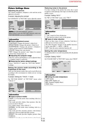 Page 22E-18
Picture Settings Menu
Adjusting the picture
The contrast, brightness, sharpness, color and tint can be
adjusted as desired.
Example: Adjusting the contrast
On “CONTRAST” of “PICTURE” menu, adjust the contrast.
PICTURE1 / 2
EXIT CONTRAST
BRIGHTNESS
SHARPNESS
COLOR
TINT
PICTURE MODE
NR
        NEXT PAGE
:     NORMAL
:     OFF
SEL.
RETURN
ADJ.CONTRAST52
Note: If “CAN NOT ADJUST” appears ...
When trying to enter the PICTURE submenu, make sure
PICTURE MODE is not set to DEFAULT.
Information
 Picture...