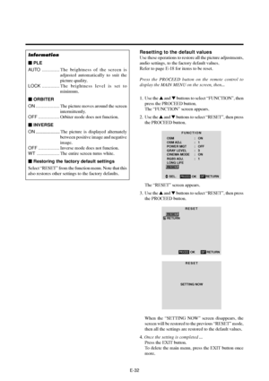 Page 37E-32
Information
 PLE
AUTO ..............The brightness of the screen is
adjusted automatically to suit the
picture quality.
LOCK ..............The brightness level is set to
minimum.
 ORBITER
ON ...................The picture moves around the screen
intermittently.
OFF .................Orbiter mode does not function.
 INVERSE
ON..................... The picture is displayed alternately
between positive image and negative
image.
OFF .................Inverse mode does not function.
WT...