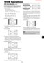 Page 15E-11
WIDE Operations
Wide Screen Operation (manual)
With this function, you can select one of six screen sizes.
When viewing videos or digital video discs
1. Press the WIDE button on the remote control.
2.Within 3 seconds ...
Press the WIDE button again.
The screen size switches as follows:
→ NORMAL → FULL → STADIUM → ZOOM → 2.35:1 → 14:9
When a 720P or 1080I signal is input:
FULL ↔  2.35:1
When displaying enhanced split screen:
NORMAL ↔  FULL
NORMAL size screen (4:3)
The normal size screen is...