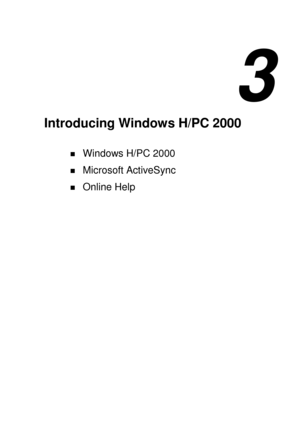 Page 633 
Introducing Windows H/PC 2000 
! Windows H/PC 2000 
! Microsoft ActiveSync 
! Online Help  