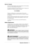 Page 129 
Regulatory Statements  5 
Note for Canada 
This Class B digital apparatus meets all requirements of the Canadian 
Interference-Causing Equipment Regulations. 
Cet appareil numérique de la classe B repecte toutes les exigences du 
Règlement sur le matériel brouilleur du Canada. 
FCC WARNING 
Changes or modifications not expressly approved by the party 
responsible for compliance could void the users authority to operate 
the equipment. 
Properly shielded and grounded cables and connectors must be used...